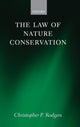 Book cover of: Law of Nature Conservation. By: Christopher Rodgers