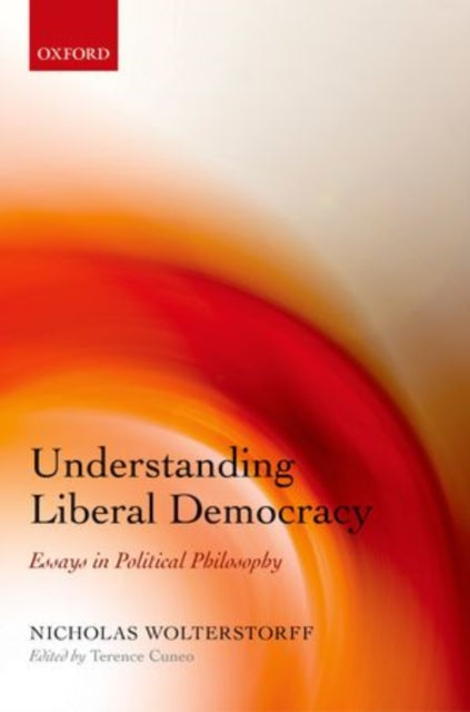 Book cover of: Understanding Liberal Democracy. By: Nicholas Wolterstorff