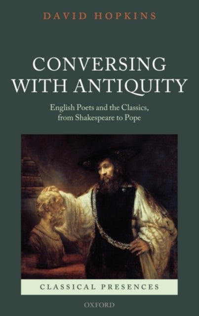 Book cover of: Conversing with Antiquity. By: Hopkins, David