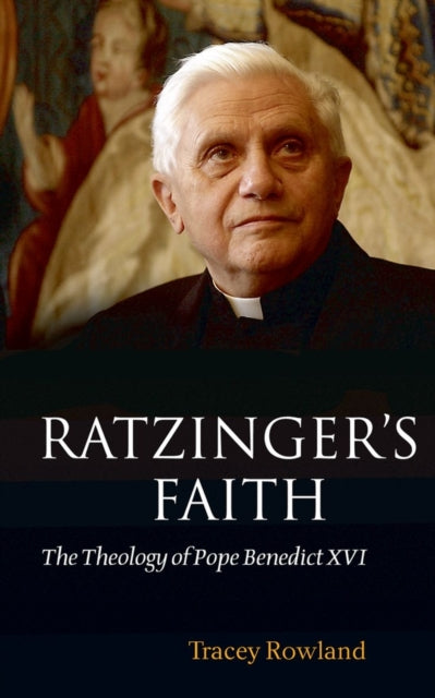 Book cover of: Ratzinger's Faith. By: Tracey Rowland