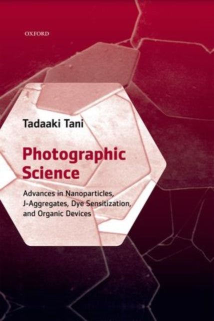 Book cover of: Photographic Science. By: Tadaaki Tani