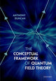 Book cover of: Conceptual Framework of Quantum Field Theory