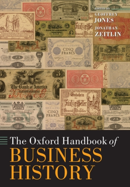 Book cover of: Oxford Handbook of Business History. By: Geoffrey Jones