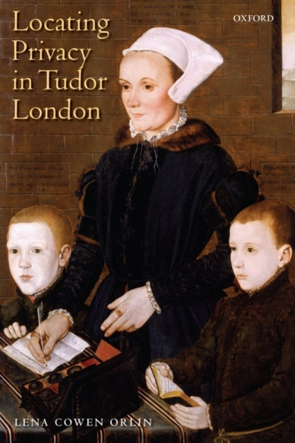Book cover of: Locating Privacy in Tudor London. By: Lena Cowen Orlin