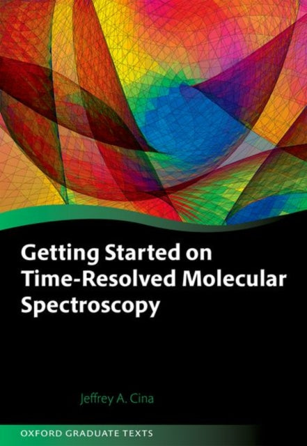 Book cover of: Getting Started on Time-Resolved Molecular Spectroscopy. By: Jeffrey A. Cina