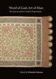 Book cover of: Word of God, Art of Man: The Qur'an and its Creative Expressions