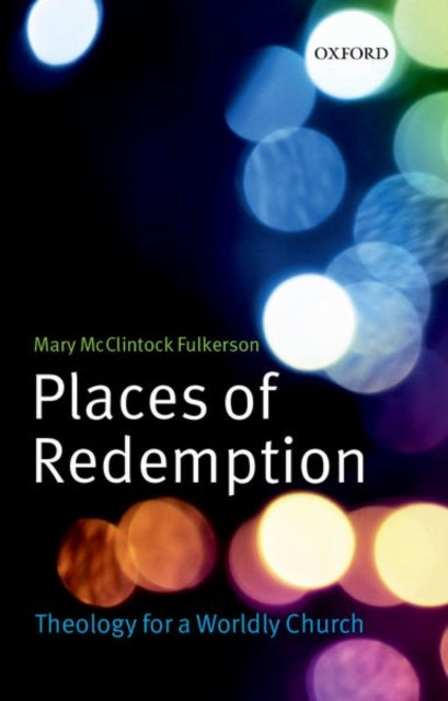 Book cover of: Places of Redemption. By: Mary McClintock Fulkerson