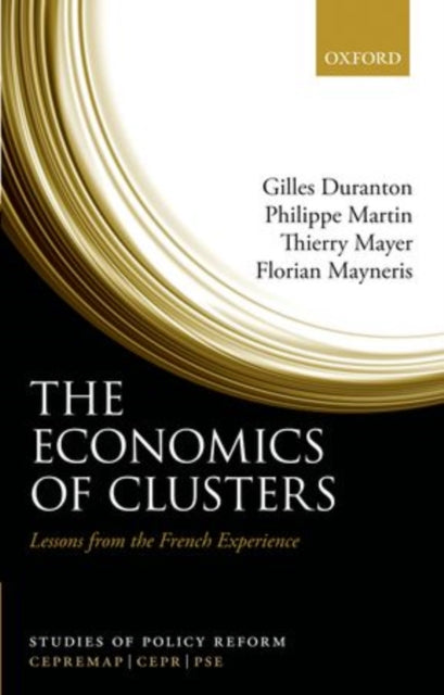 Book cover of: Economics of Clusters. By: Gilles Duranton