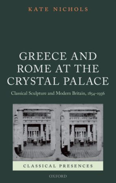 Book cover of: Greece and Rome at the Crystal Palace. By: Kate Nichols