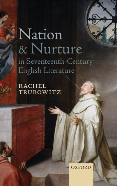 Book cover of: Nation and Nurture in Seventeenth-Century English Literature. By: Rachel Trubowitz