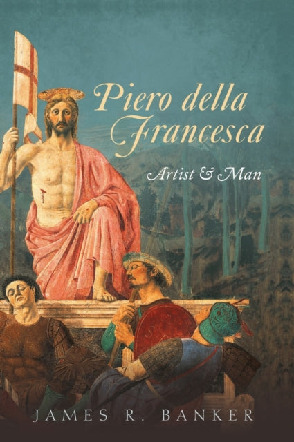 Book cover of: Piero della Francesca. By: James R. Banker