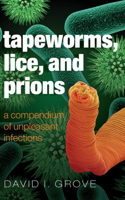 Book cover of: Tapeworms, Lice, and Prions