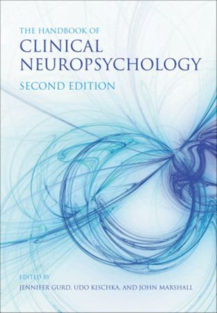 Book cover of: Handbook of Clinical Neuropsychology. By: Jennifer M. Gurd
