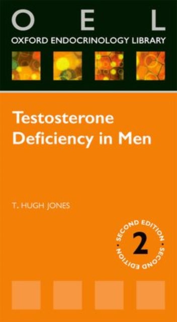 Book cover of: Testosterone Deficiency in Men. By: Hugh Jones