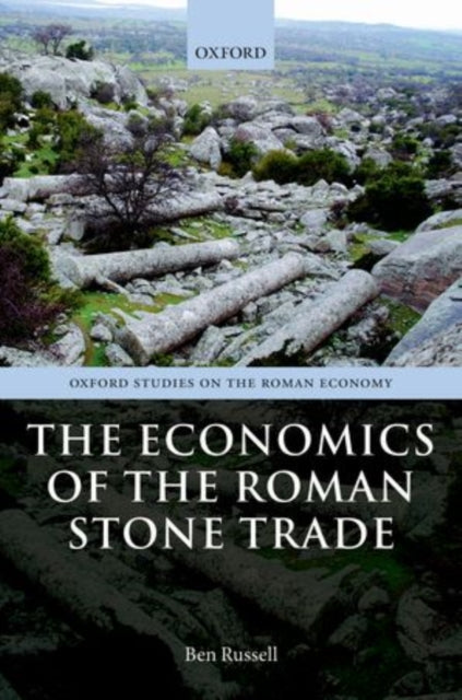 Book cover of: Economics of the Roman Stone Trade. By: Ben Russell