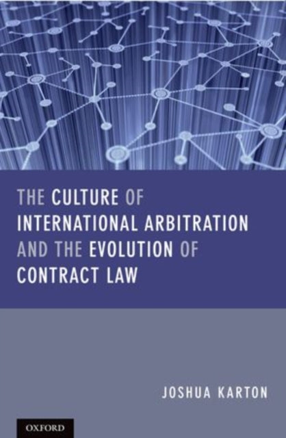 Book cover of: Culture of International Arbitration and The Evolution of Contract Law