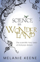 Book cover of: Science in Wonderland. By: Melanie Keene