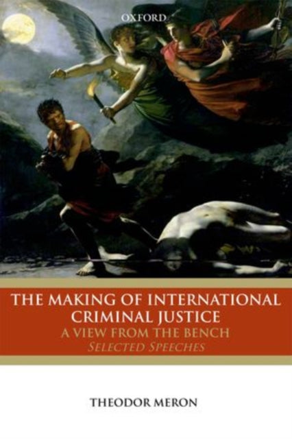 The Making of International Criminal Justice