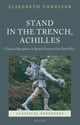 Book cover of: Stand in the Trench, Achilles. By: Elizabeth Vandiver