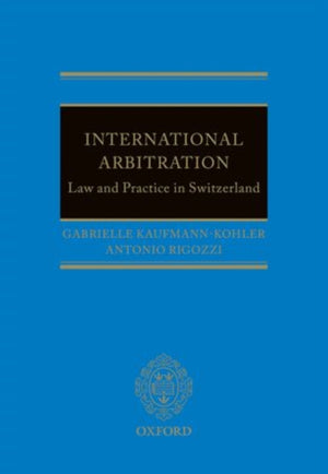 International Arbitration: Law and Practice in Switzerland