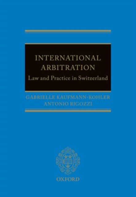 International Arbitration: Law and Practice in Switzerland