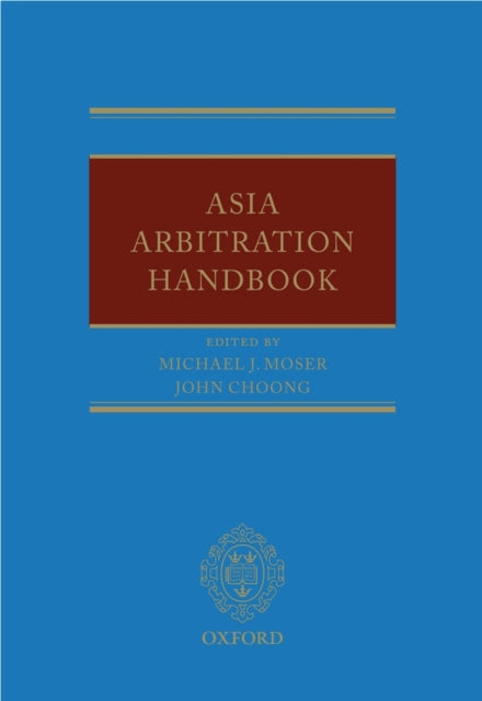 Book cover of: Asia Arbitration Handbook. By: Michael J. Moser