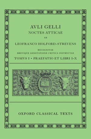 Aulus Gellius: Attic Nights, Preface and Books 1-10 (Auli Gelli Noctes Atticae