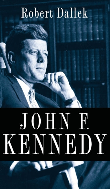 Book cover of: John F. Kennedy. By: Robert Dallek