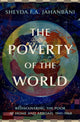 Book cover of: Poverty of the World. By: Sheyda F. A. Jahanbani