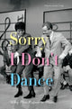 Book cover of: Sorry I Don't Dance