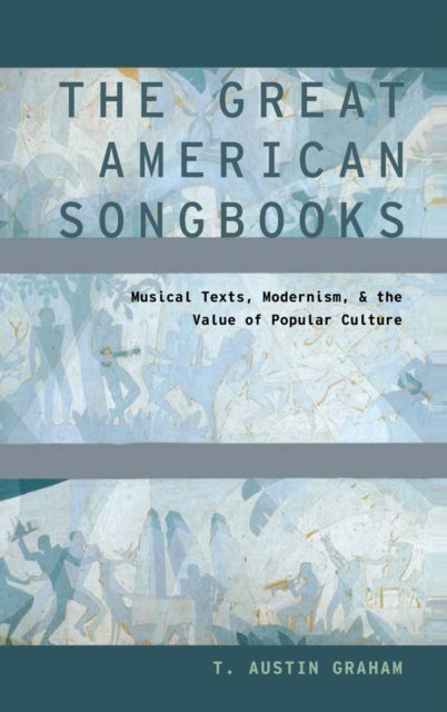 Book cover of: Great American Songbooks. By: T. Austin Graham
