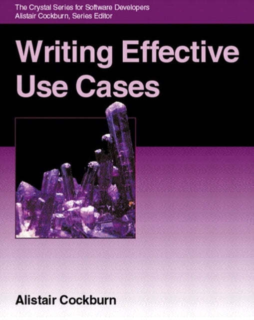 Book cover of: Writing Effective Use Cases. By: ALISTAIR COCKBURN