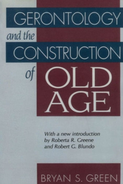 Book cover of: Gerontology and the Construction of Old Age
