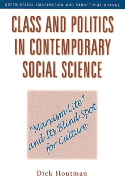Book cover of: Class and Politics in Contemporary Social Science. By: Dick Houtman