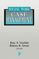 Book cover of: Social Work Case Management