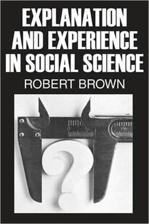 Explanation and Experience in Social Science