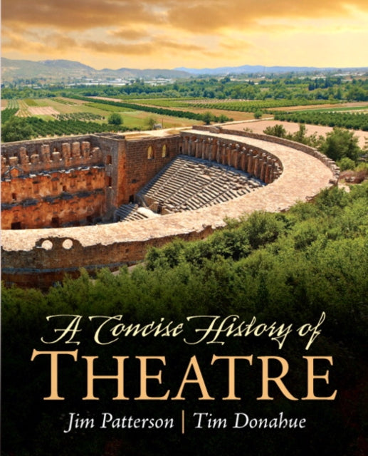 Book cover of: Concise History of Theatre, A. By: Jim Patterson