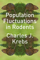 Book cover of: Population Fluctuations in Rodents. By: Charles J. Krebs