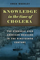 Book cover of: Knowledge in the Time of Cholera
