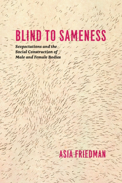 Book cover of: Blind to Sameness. By: Asia Friedman