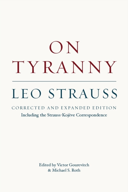 On Tyranny – Corrected and Expanded Edition, Including the Strauss–Kojeve Correspondence