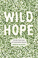 Book cover of: Wild Hope. By: Andrew Balmford