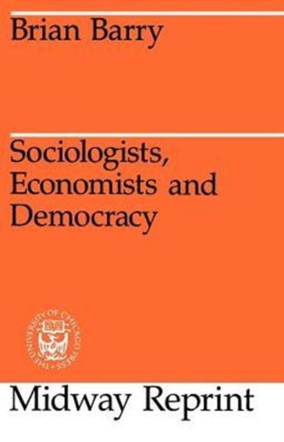 Book cover of: Sociologists, Economists, and Democracy. By: Brian Barry