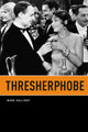 Book cover of: Thresherphobe. By: Mark Halliday