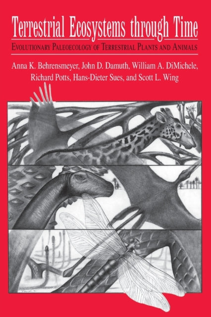 Book cover of: Terrestrial Ecosystems Through Time. By: Anna K. Behrensmeyer
