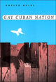 Book cover of: Gay Cuban Nation. By: Emilio Bejel