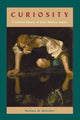 Book cover of: Curiosity – A Cultural History of Early Modern Inquiry. By: Barbara M. Benedict