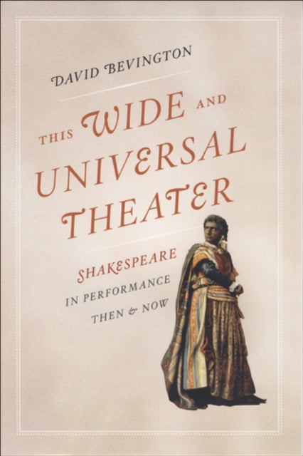 Book cover of: This Wide and Universal Theater. By: David Bevington