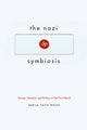Book cover of: Nazi Symbiosis. By: Sheila Faith Weiss
