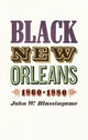 Book cover of: Black New Orleans, 1860-1880. By: John W. Blassingame